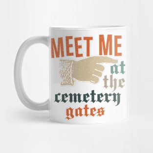 Meet Me At The Cemetery Gates Mug